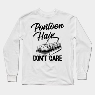 Pontoon Hair Don't Care Funny Pontoon Long Sleeve T-Shirt